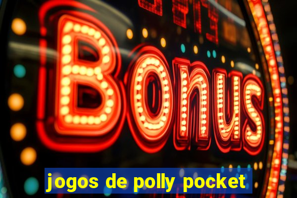 jogos de polly pocket